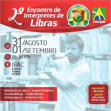 ASTILEAC promove o 2° encontro de Intérpretes de Libras do Acre